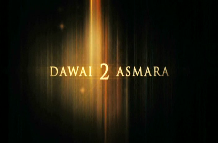[Movie] Dawai 2 Asmara : Kisah Awal Penerus Sang Raja  SO 